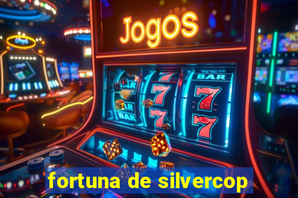 fortuna de silvercop